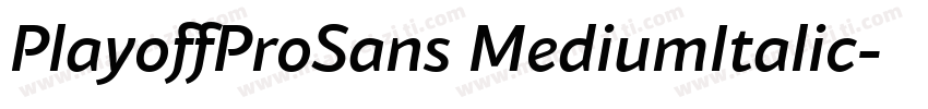 PlayoffProSans MediumItalic字体转换